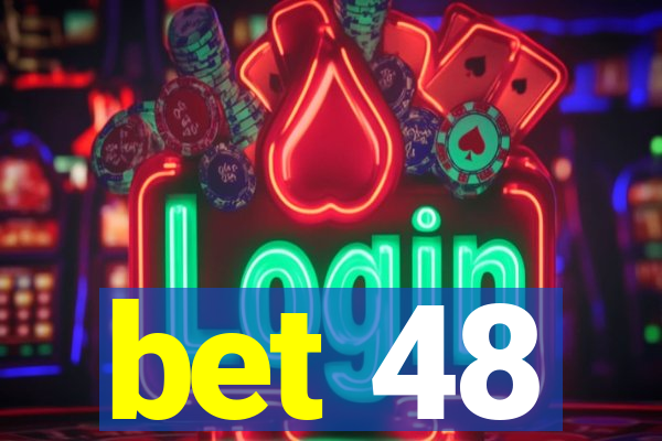 bet 48